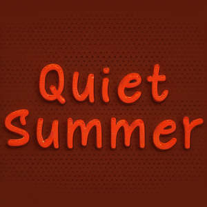 Quiet Summer