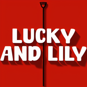 LUCKY AND LILY