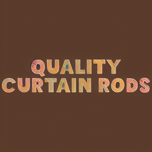 Quality Curtain Rods