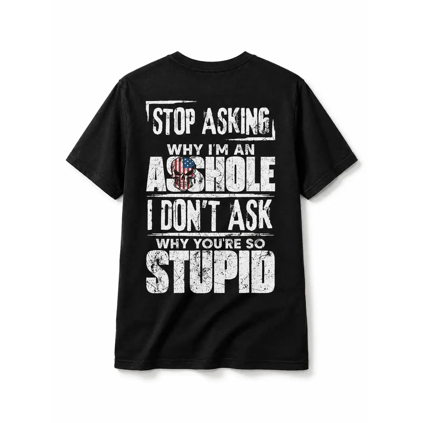 Men's Classic  Short-Sleeve  T-Shirt - Unisex Round Neck Clothes with Humorous "Stop Asking Why I'm An Asshole I Don't Ask Why You're So Stupid" Graphic Print