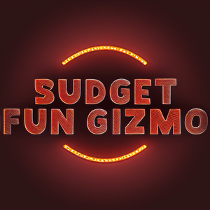 Budget Fun Gizmo