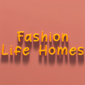 Fashion Life Homes