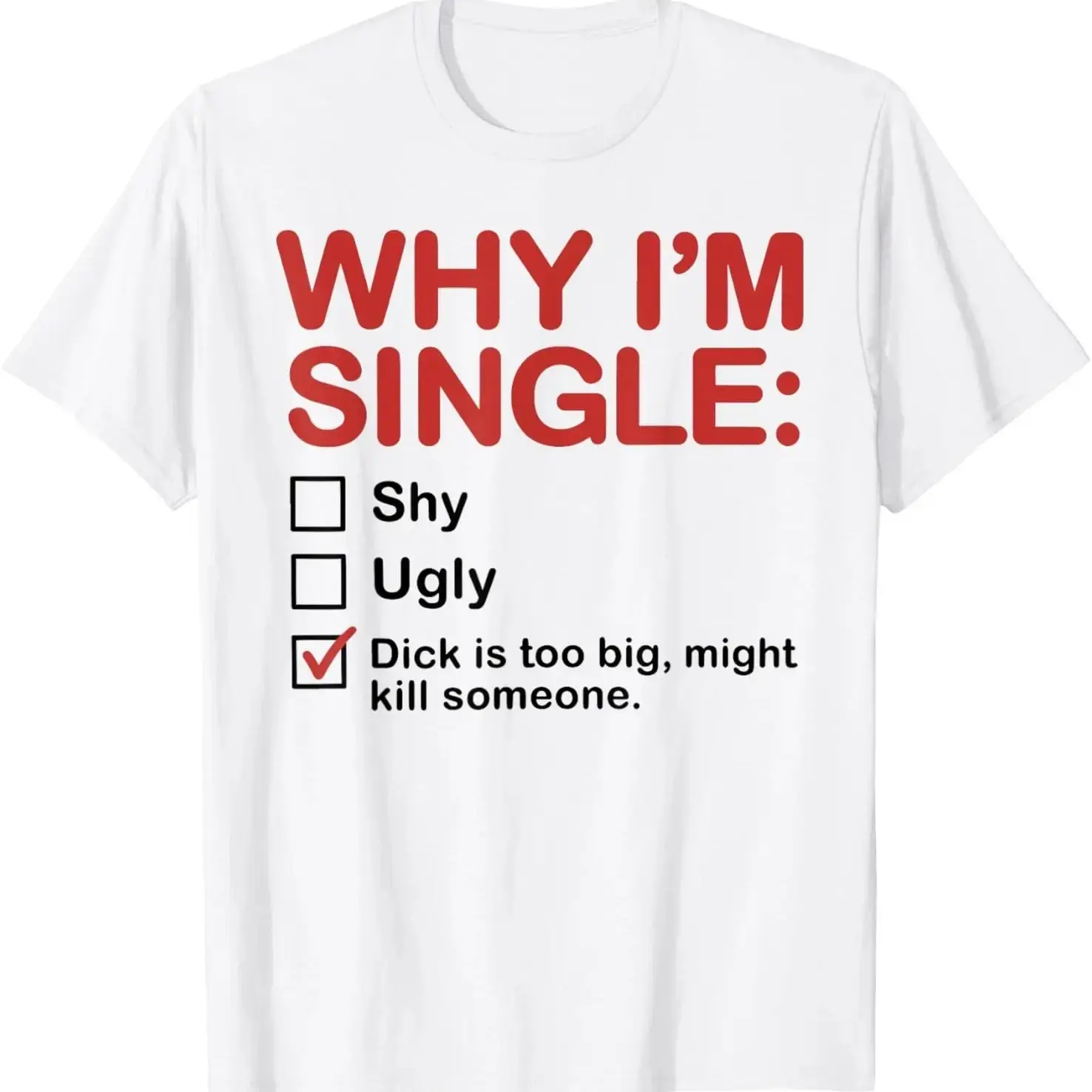 Why I'm Single Checkbox Funny Dating Humor T-Shirt unisex T-Shirt