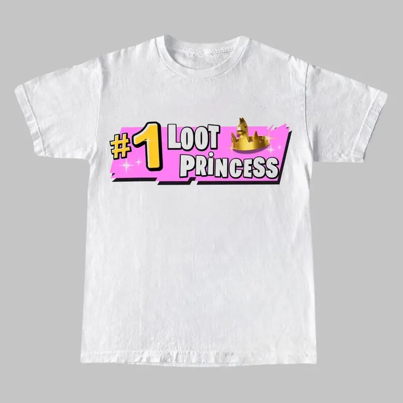LOOT PRINCESS Fortnite T-Shirt, Gamer Girl Fun Quote Tee Unisex, Fun Gaming Merch Streetwear Gift, Fortnite Shirt Graphic Tee Trendy Tee Fun, Meme Tee, Fun Graphic Tee, Shirt Gift, Menswear Womenswear Streetwear Cotton Comfort