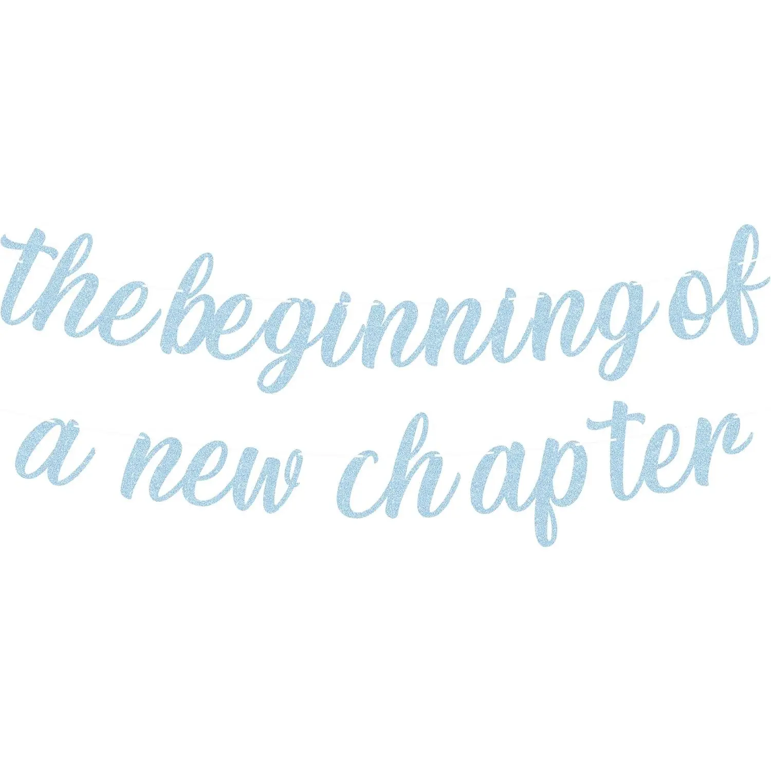 Pre-Strung Modern Lettered Cardboard "The Beginning of A Chapter" Banner - Light Blue Glitter Party Decoration Supplies, for Graduation Celebration Photo Booth Props