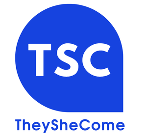 TheySheCome