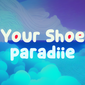 Your Shoe paradiie