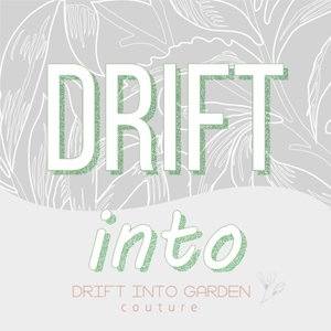 DRIFT INTO GARDEN ll