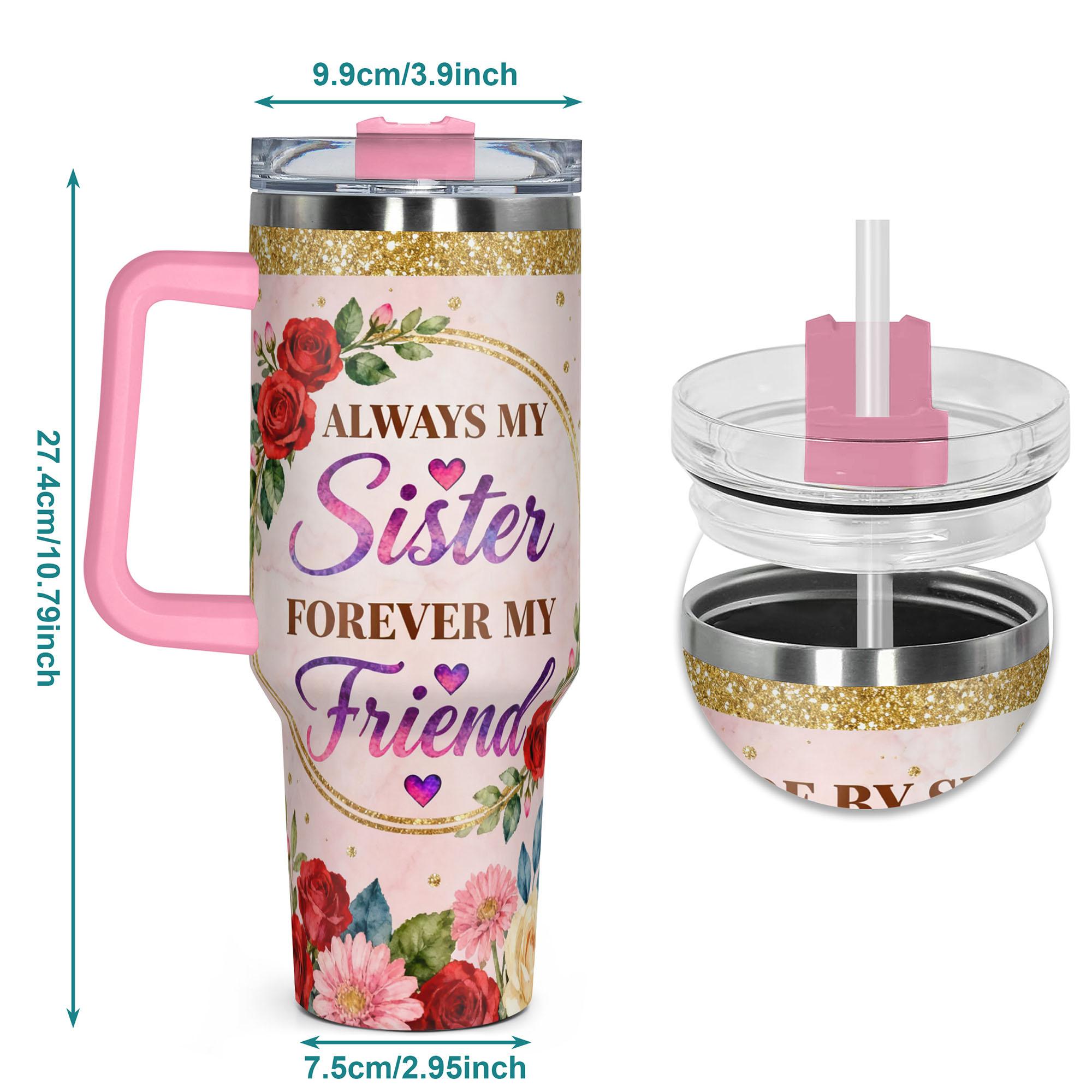 Stainless Steel Insulated Tumbler, Leak Resistant Tumbler, Drinkware Tumbler, 1 Pc 40 oz/30 oz/22 oz Water Bottle, Always My Sister Forever My Friend Floral Design, Double-Layer Leakproof Large-Capacity Cup for Gym, Hiking and Travel