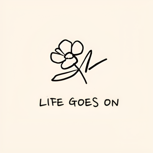 LIFE GOES ONE