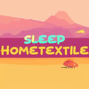 Sleep Hometextile