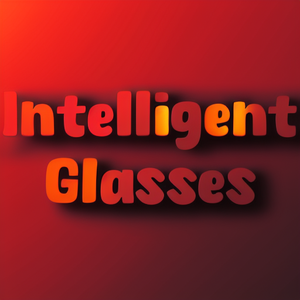 Intelligent Glasses