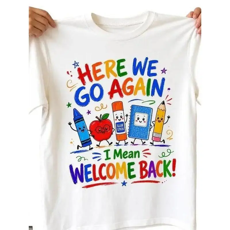 Here We Go Again Shirt, Welcome Back Teacher Shirt, Funny Back To School Shirt, Classroom Supplies Shirt, First Day Teacher Gift Shirt