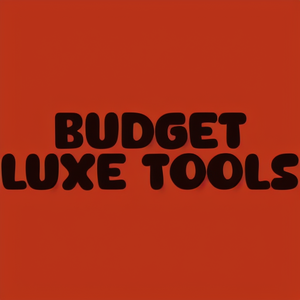 Budget Luxe Tools