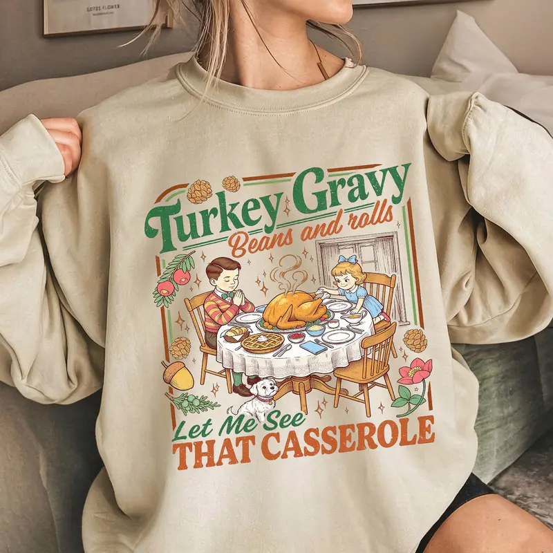 Turkey Gravy Beans And Rolls Let Me See That Casserole Sweatshirt, Retro Thanksgiving Dinner Graphic Crewneck, Fall Casual Pullover For Women