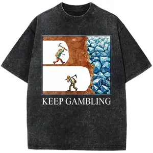 Funny Keep Gambling Inspirational Meme Sarcasm Humour T-Shirt