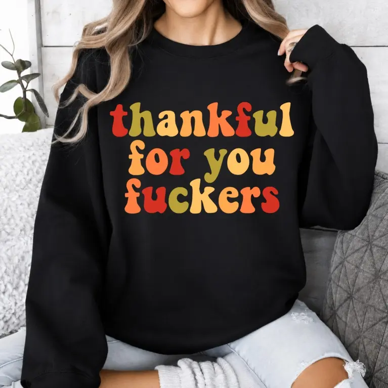 Women’s Thankful For You Fuckers , Funny Gratitude Quote Graphic Sweatshirt, Crewneck Long Sleeve Pullover, Cozy Vintage Fall Top For Spooky Season, Parties, Daily Wear & Holiday Gifts