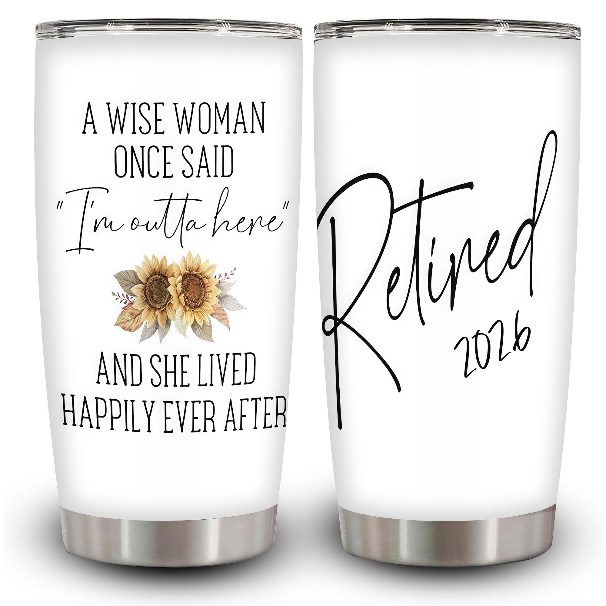 Retired 2026 Tumbler - Retirement Gifts For Women 2026 - A Wise Woman Once Said Stainless Steel Mug 20oz - Retirement Cup - Thank You Gifts For Coworkers, Nurse, Boss, Mom, Sister, Teacher, 1pc