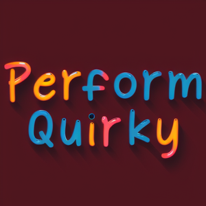 Perform Quirky