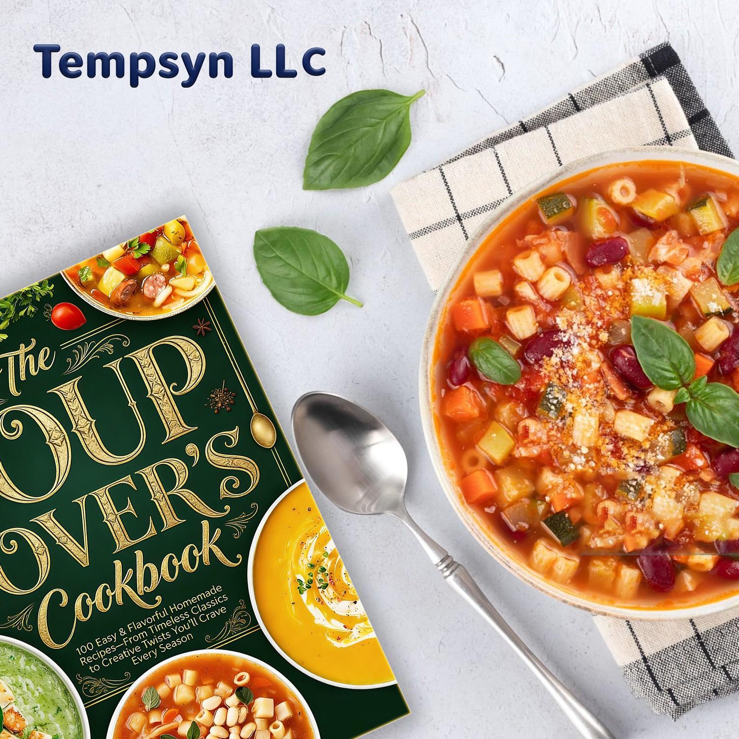 100 Soup Recipes Cookbook With Homemade Soup Recipes, Easy Soup Recipes, Seasonal Soup Recipes, Classic Soup Recipes, Healthy Soup Recipes, Quick Soup Meals, Family Soup Cooking, Step-by-Step Soup Recipes For Beginners