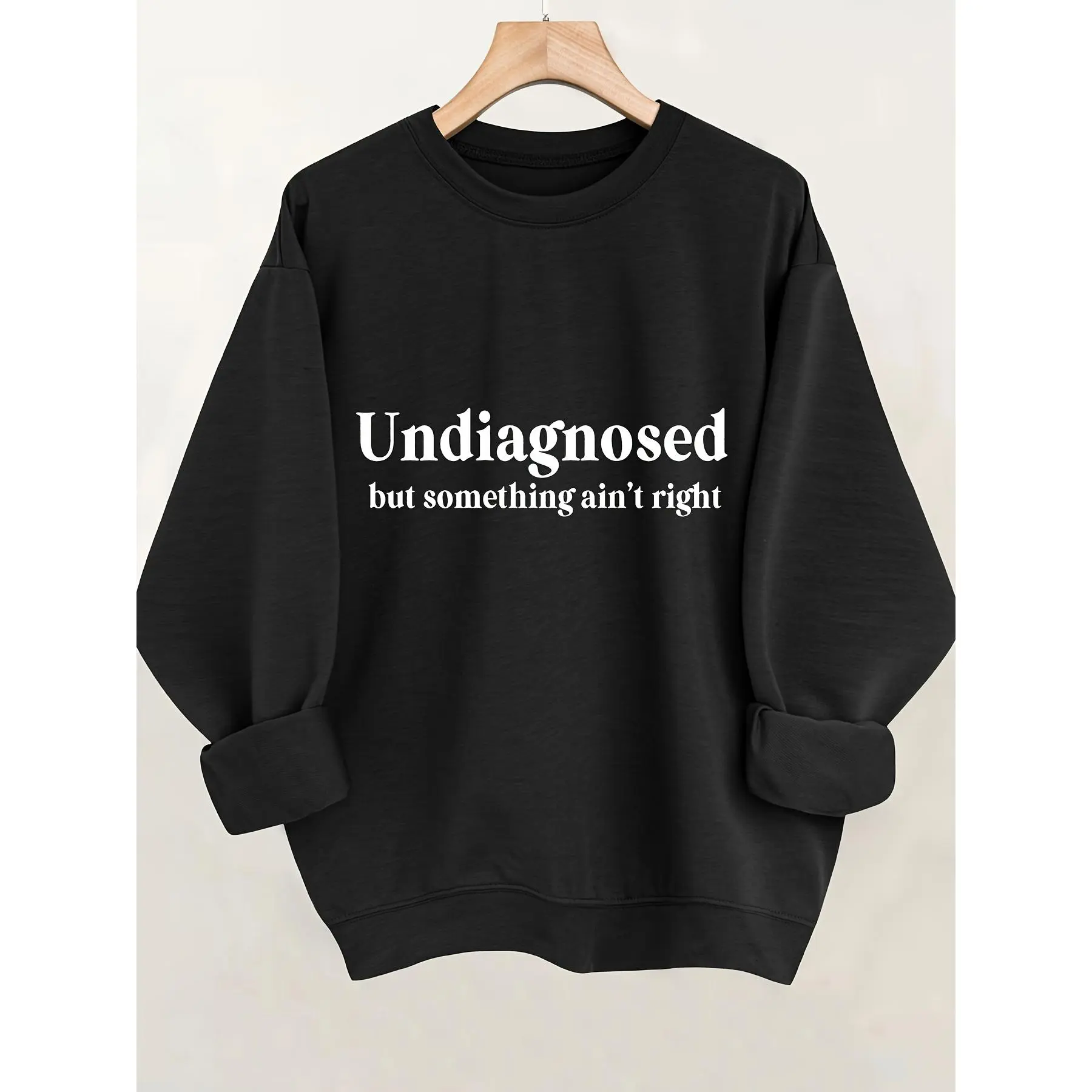Unisex Cotton Fleece Crewneck Sweatshirt Undiagnosed But Something Ain't Right Funny Quote Front Text Print Oversized Pullover Humorous Mental Health Casual Top Fall