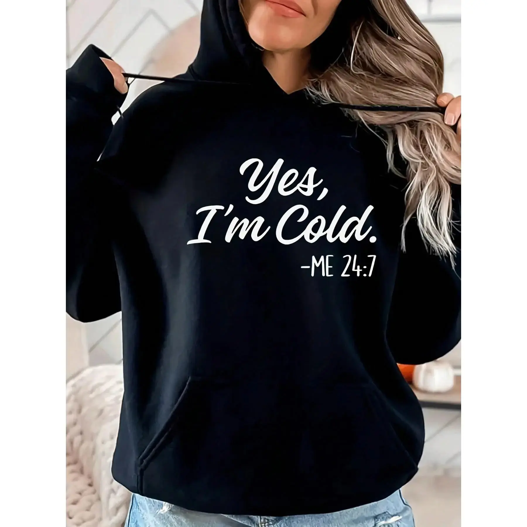 Yes I'm Cold Me 24-7 Hoodie, Always Cold Sweatshirt, Cute Winter Hoodie, Funny Sweater, Cold Weather, Funny I'm Cold Sweatshirt,Gift For Her
