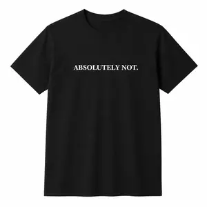Unisex Humor Graphic Tshirt - "Absolutely Not Immediately No" Funny T Shirt, Casual Streetwear Clothing, Round Neck Sports Top for Outdoor Activities