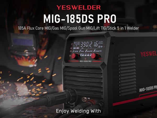 YESWELDER MIG-185DS-PRO Aluminum MIG Welder | 185Amp 110/220V Digital Welding Machine with Synergy | Gas/Flux/Lift TIG/Stick/Spool Gun 5-in-1 | Spool Gun Compatible