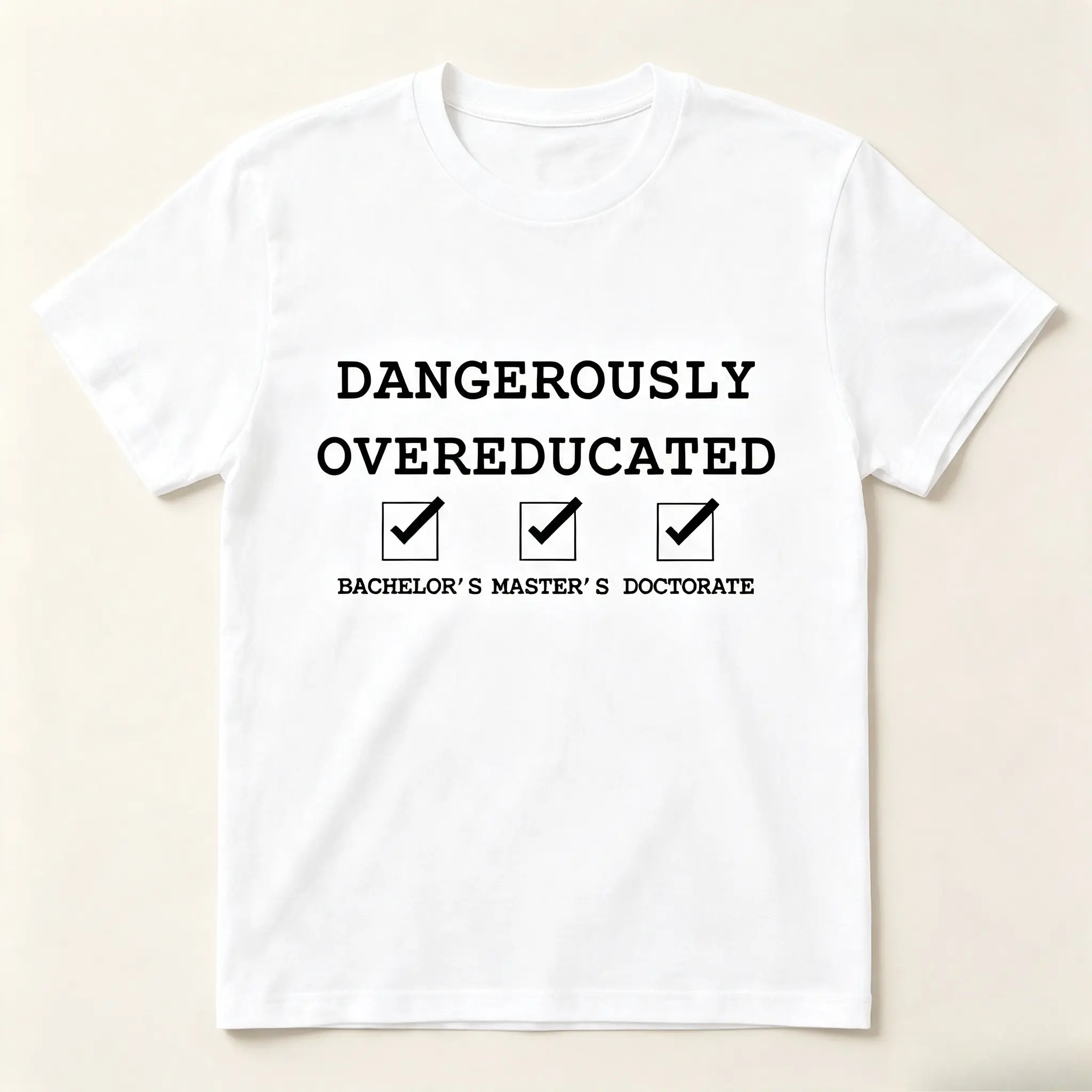 Dangerously Overeducated Bachelor Master Doctorate Checkbox Graphic Cotton T-Shirt, Oversized Comfort Fashion Outfit, Cute Graduate Funny Casual Top, Perfect Valentine's Day Holiday Gift for Lovers, Family and Friends For Him Her