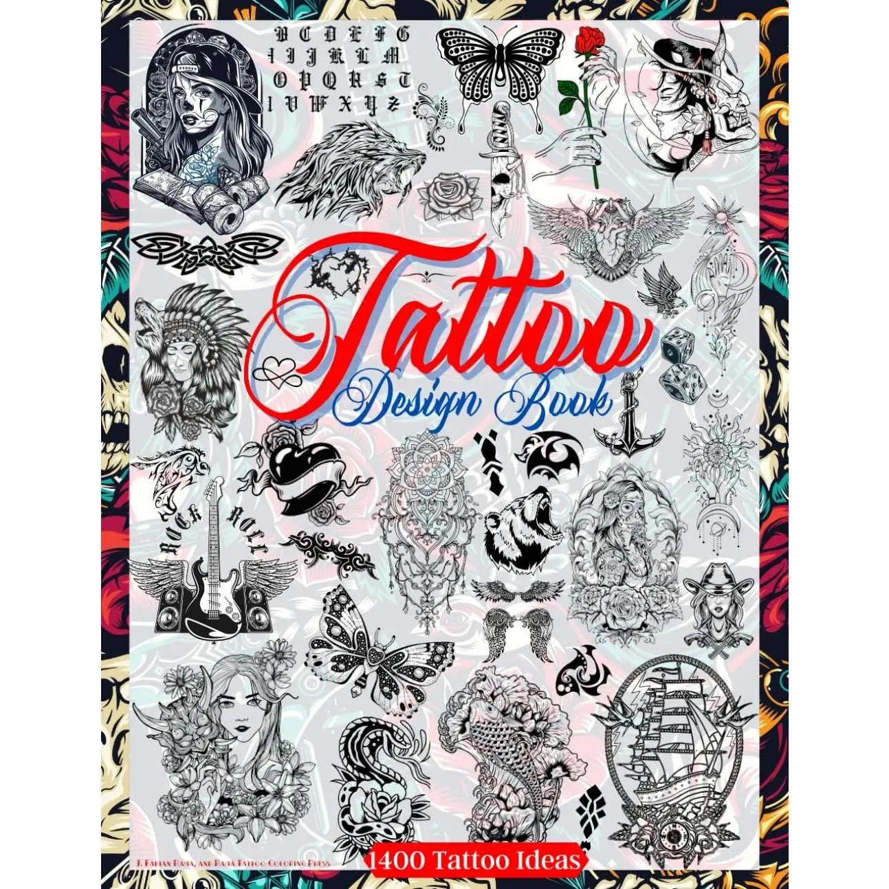 Tattoo Design Book: Over 1400 Tattoo Designs for Real Tattoo Artists, Professionals and Amateurs. Original, Modern Tattoo Designs That Will Inspire ... for Your First Tattoo. (Books for Adults)