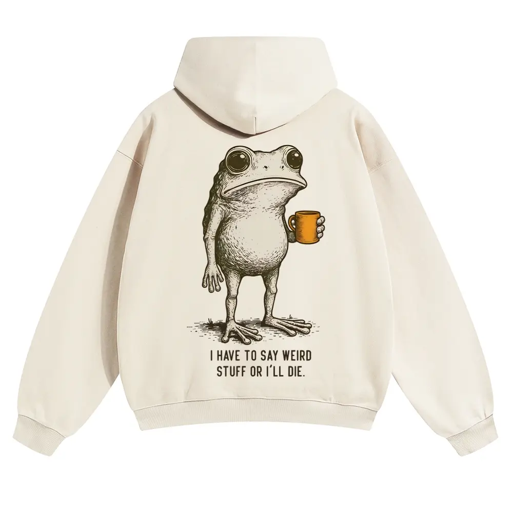 Unisex I HAVE TO SAY WEIRD STUFF OR I'LL DIE Frog Coffee Commute Graphic hoodie Personalized Pattern Y2k Clothing Round Neck hoodie,Women's Clothing, Menswear, Top, Vintage Style,Summer Casual Oversized