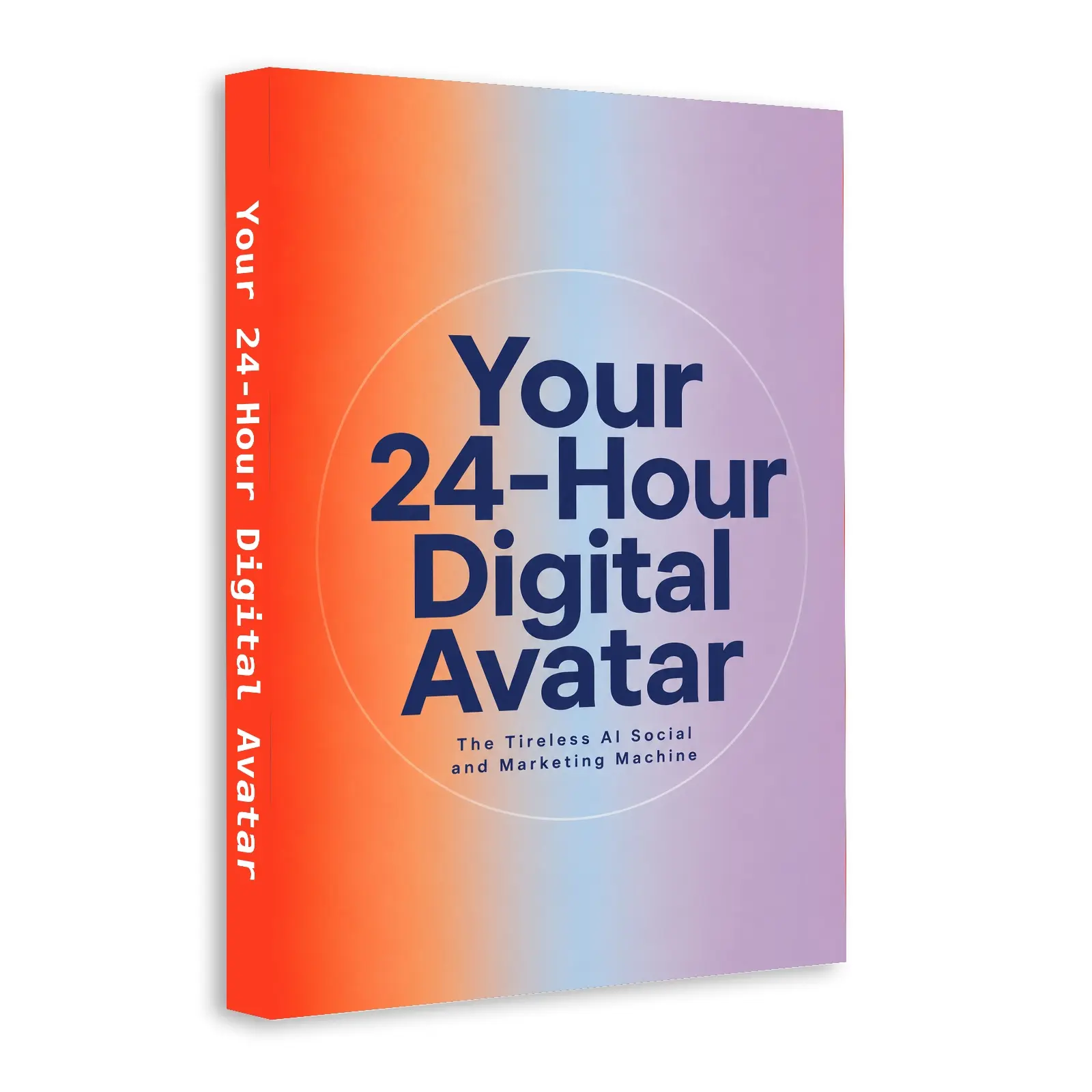 AI Marketing Book, 24/7 AI Digital Clone Guide for Social Media Automation, Content Creation, Lead Generation & Online Business