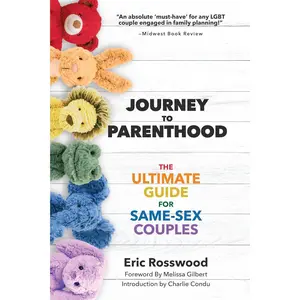 to Parenthood: The  Guide for Same- Couples (Adoption, Foster Care, , Co-parenting) - Paperback