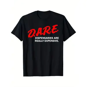 Dare Dispensaries Are Really Expensive Men's Casual Oversize T-shirt Black
