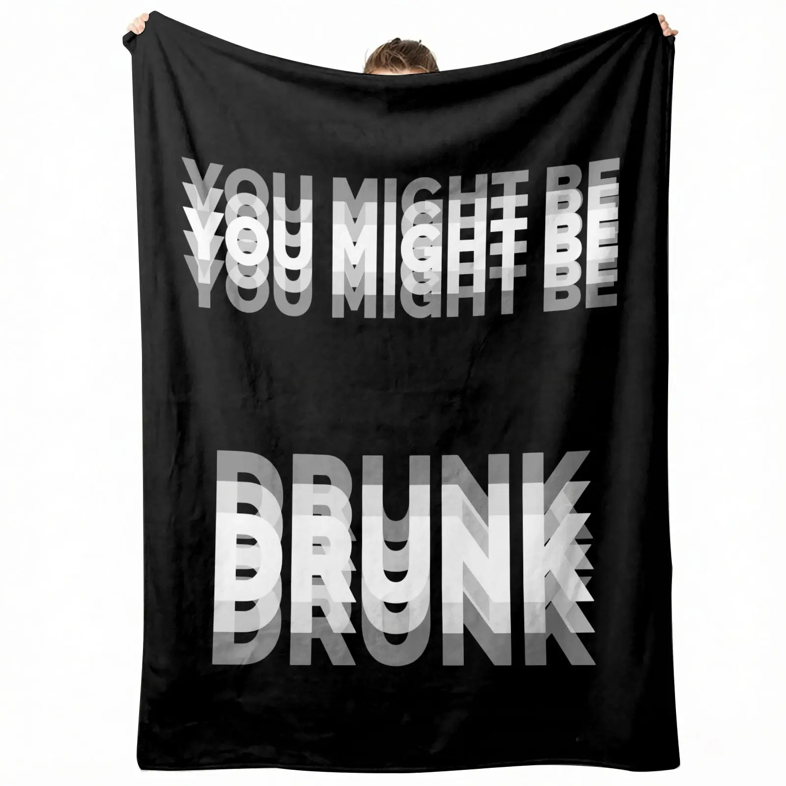 60x50 Inch Black White Glitch Effect You Might Be Drunk Funny Slogan Flannel Throw Blanket, Anti Pilling Wrinkle & Shrink Resistant No Shed Hypoallergenic Anti-Asthma Velvet Fuzzy Plush Blanket, Lightweight Foldable Warm Cozy Blanket for Sofa Couch