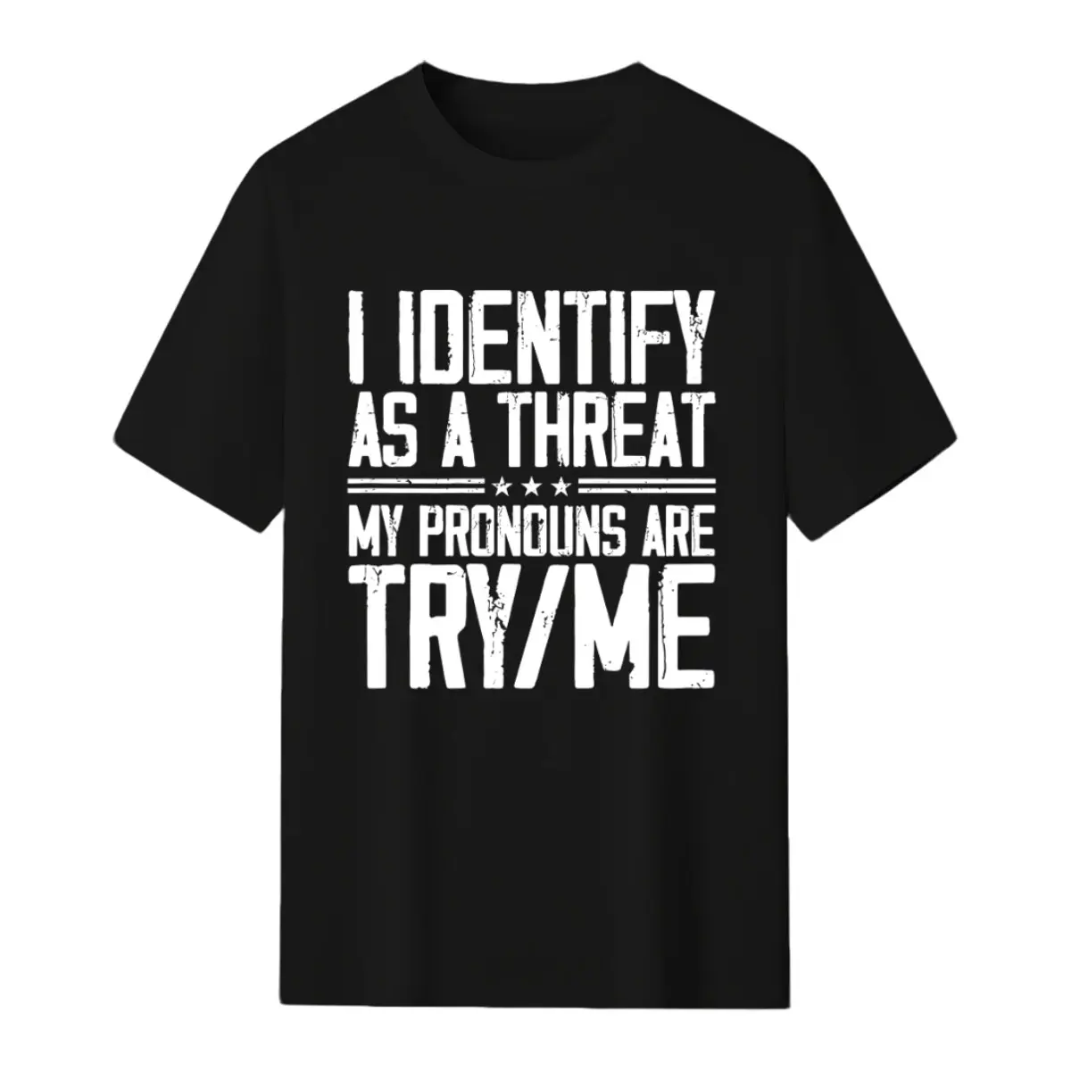Short Sleeve I Identify As A Threat My Pronouns Are Try Me (on back) T-Shirt for Men Women tops workout Women's Athletic