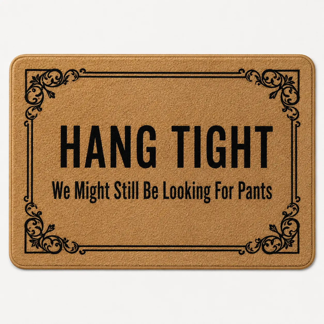 Funny Welcome Doormat(31" x 20") Non-Slip mat Gift mat Personalized Home Decor mats for in Door Kitchen Entrance Rugs and Mats (Hold On We're Probably Not Wearing Pants)
