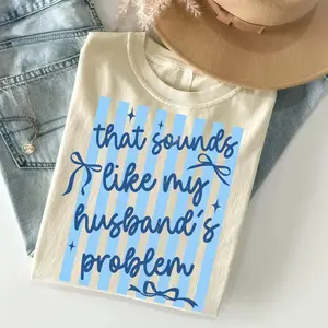 That Sounds Like My Husband's Problem T-Shirt , Funny Sassy Wife Tee , Retro Striped Sarcastic Shirt for Women , Snarky Marriage Humor Graphic Top , Sassy Wifey Vibes