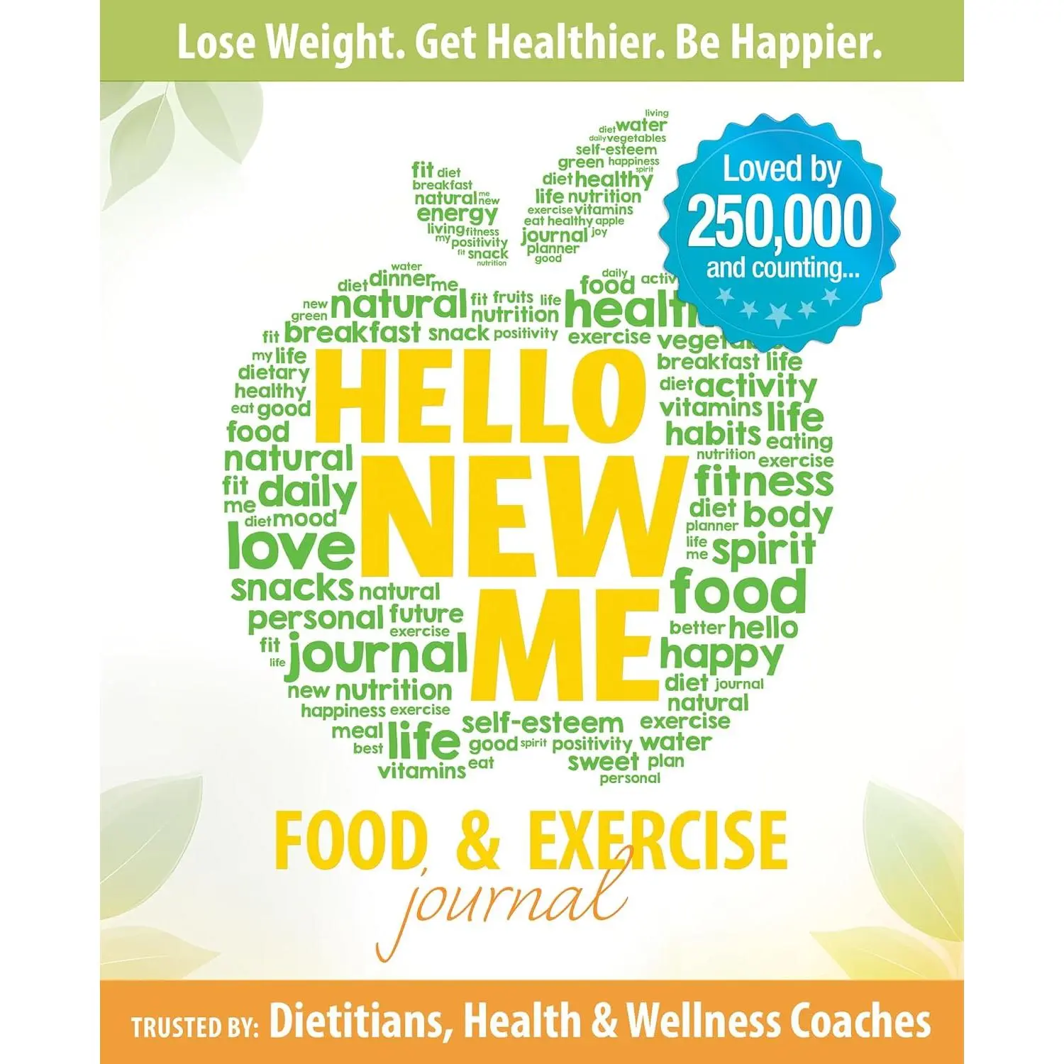 Hello New Me: 90-Day Food & Exercise Journal - 296 Pages Meal & Activity Tracker for Health, Fitness & Dieting Lifestyle Improvement
