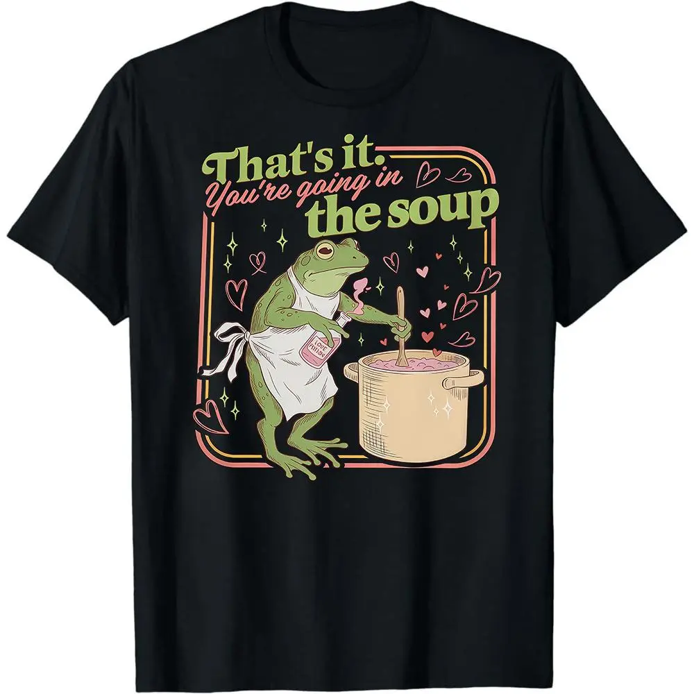 That's It You're Going in the Soup Shirt, Frog Make Love Potion For Valentine T-shirt, Meme Shirts, Weirdcore Sarcastic Tee