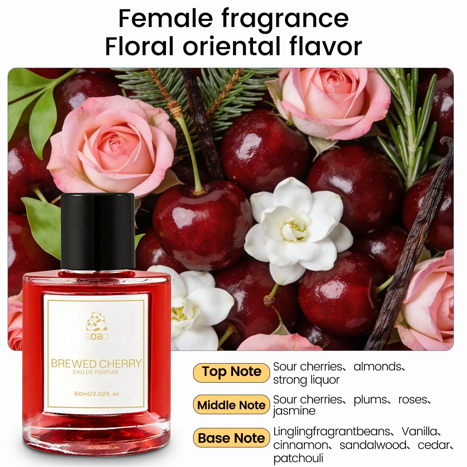 Female fragrance, Floral Fruity Perfume, Floral oriental flavor Floral Fruity Oriental Top Note:Sour cherries, strong liquor almonds, Middle Note:plums, roses, jasmine Base Note:Lingling fragrant beans, Vanilla cinnamon, sandal wood, cedar, pat chou li