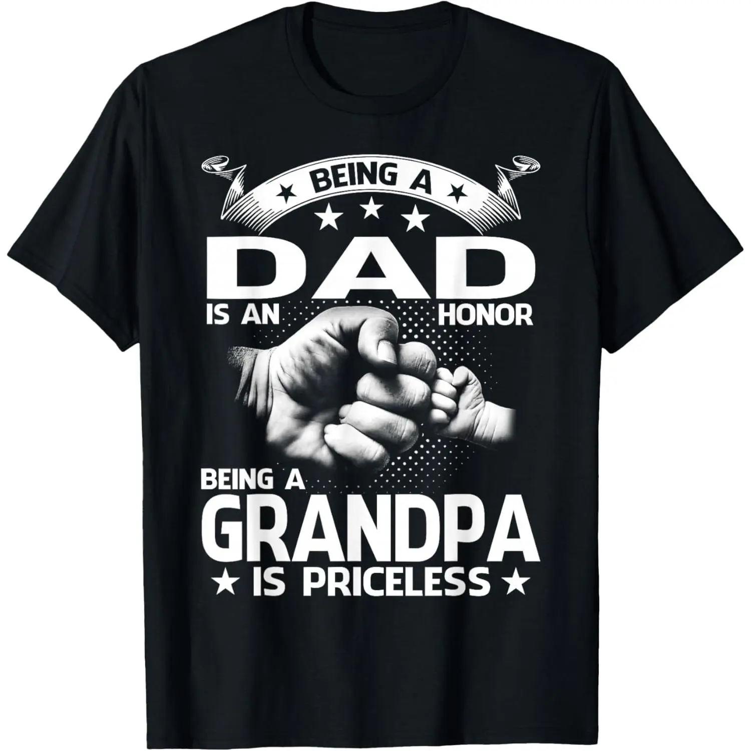 Being A Dad is an Honor Being A Grandpa is Priceless T-Shirt