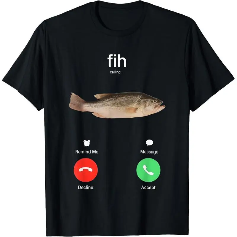Fih Calling Remind me Message Decline Accept Phone Call Fish T-ShirtFit Casual Streetwear Men Gifts Unisex