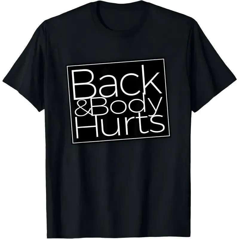 Printing Back And Body Hurts Cool And Funny Workout Top T-Shirt