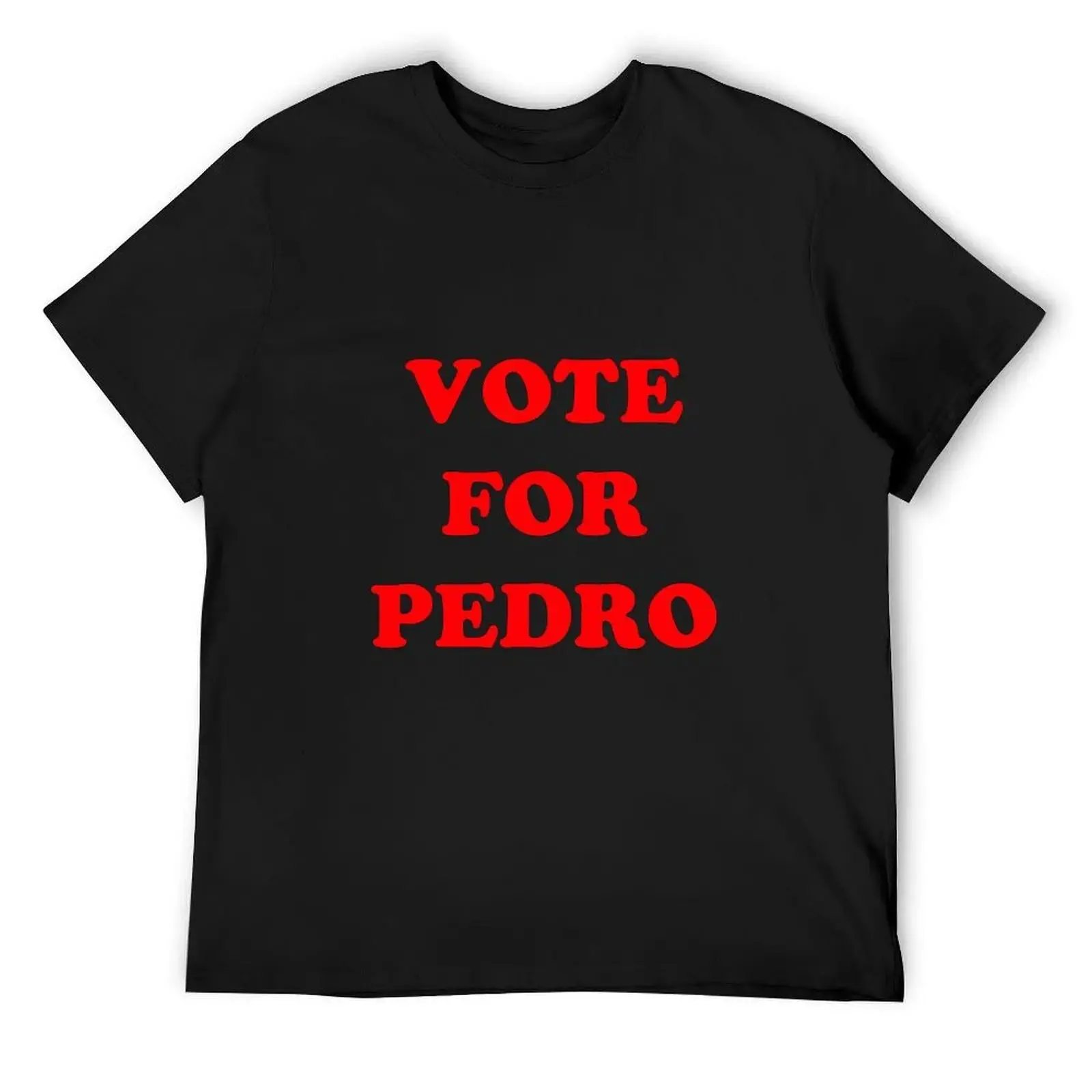 Vote for Pedro T-Shirt cute clothes man clothes Anime t-shirt cotton man t-shirts men clothings good graphic tees