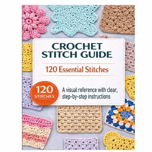 Crochet Stitch Guide Book, 120 Basic Crochet Stitches Manual, Visual Step-By-Step Tutorial, Ideal for Beginners, Knitting Crafts, Practice, Gift