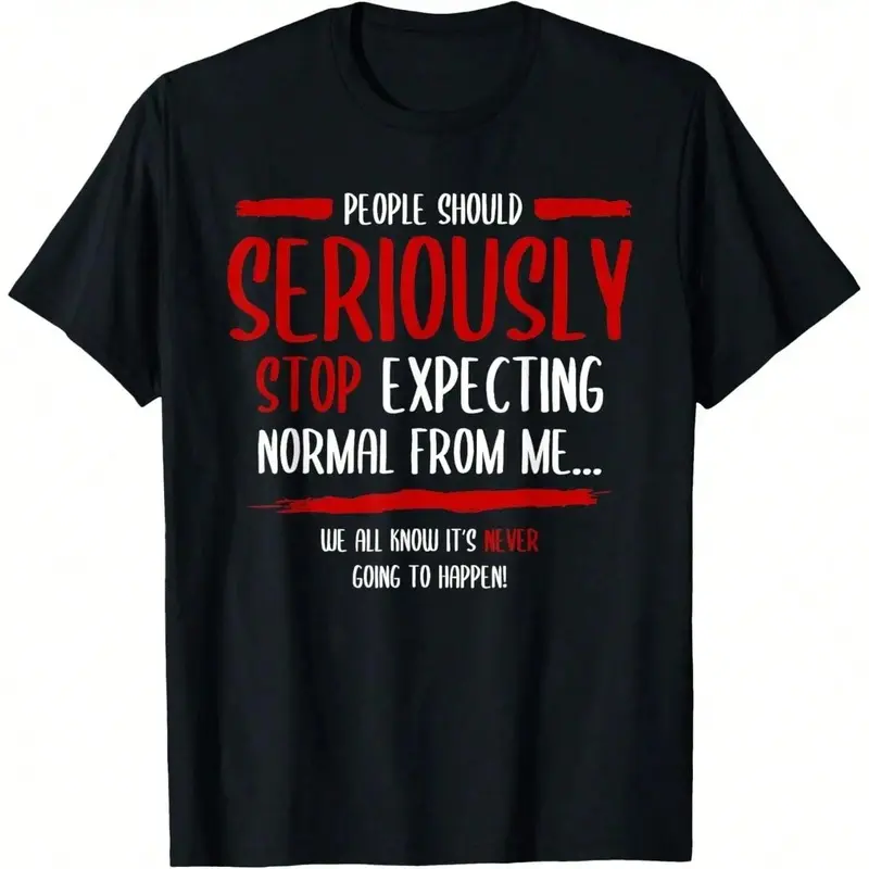 "Stop Expecting Normal" Sarcastic Graphic Tee for Men Women Black Cotton T-shirt Summer Casual Funny Quote Top