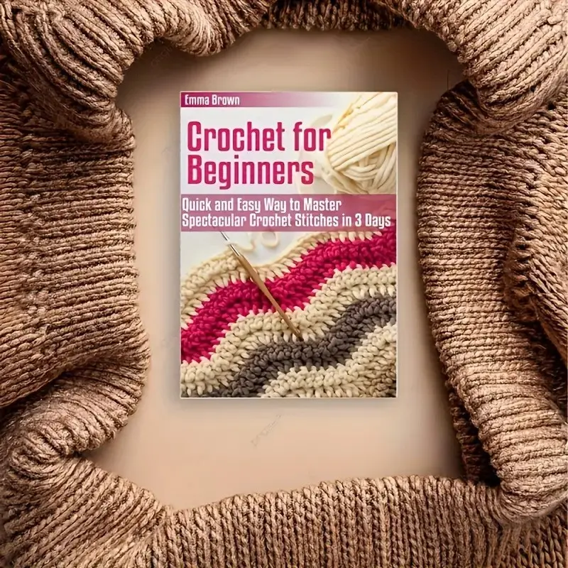 Zero Foundation Crochet Tutorial, Three-Day Quick Mastery, Beautiful Crochet Patterns, Essential Techniques for Beginners