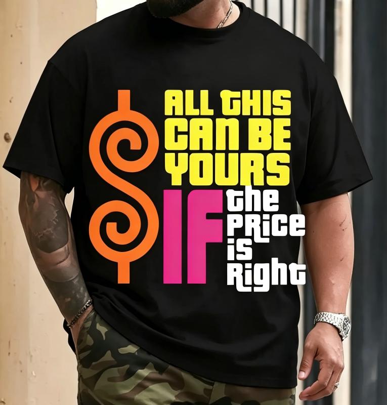 Heavyweight Men's  Size T Shirt Featuring Vibrant Retro "All This Can Be Yours If The Price Is Right" Graphic Print Casual Round Neck Short Sleeve Tee for Casual Wear and Themed Events