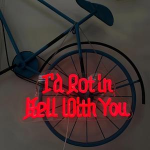 i'd rot in hell with you letter design neon sign, usb powered led decorative light, decorative light for home and office, customizable led light, led neon lights, wall mounted lighting, neon accent lights